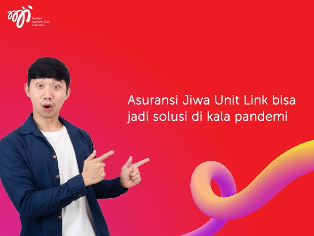 Asuransi Jiwa Unit Link bisa jadi solusi di kala pandemi!